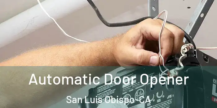 Automatic Door Opener San Luis Obispo-CA