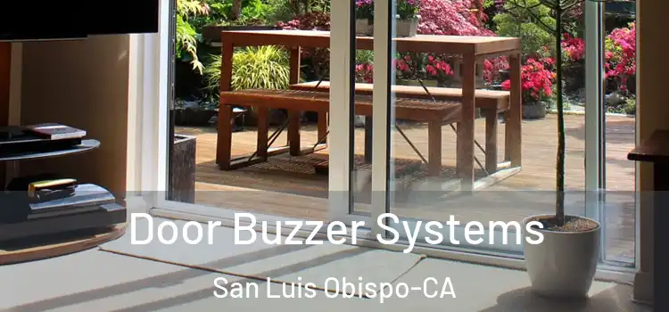  Door Buzzer Systems San Luis Obispo-CA