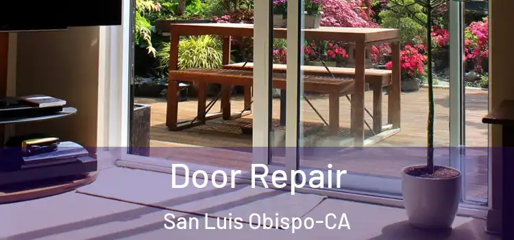  Door Repair San Luis Obispo-CA