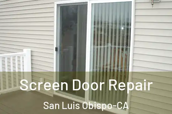 Screen Door Repair San Luis Obispo-CA